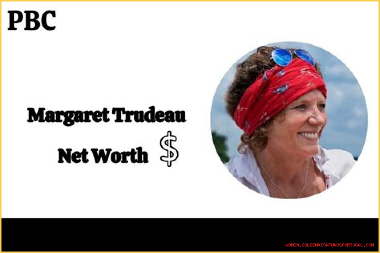 Margaret Trudeau Net Worth: A Comprehensive Overview